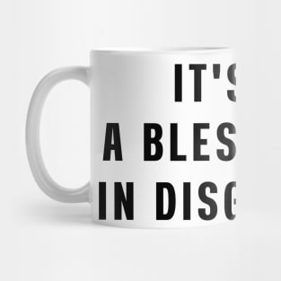 It's a blessing in disguise Mug